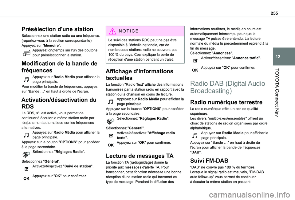 TOYOTA PROACE CITY 2021  Notices Demploi (in French) 255
TOYOTA Connect Nav
12
Présélection d'une station
Sélectionnez une station radio ou une fréquence.(reportez-vous à la section correspondante)Appuyez sur "Mémoire".Appuyez longtemp