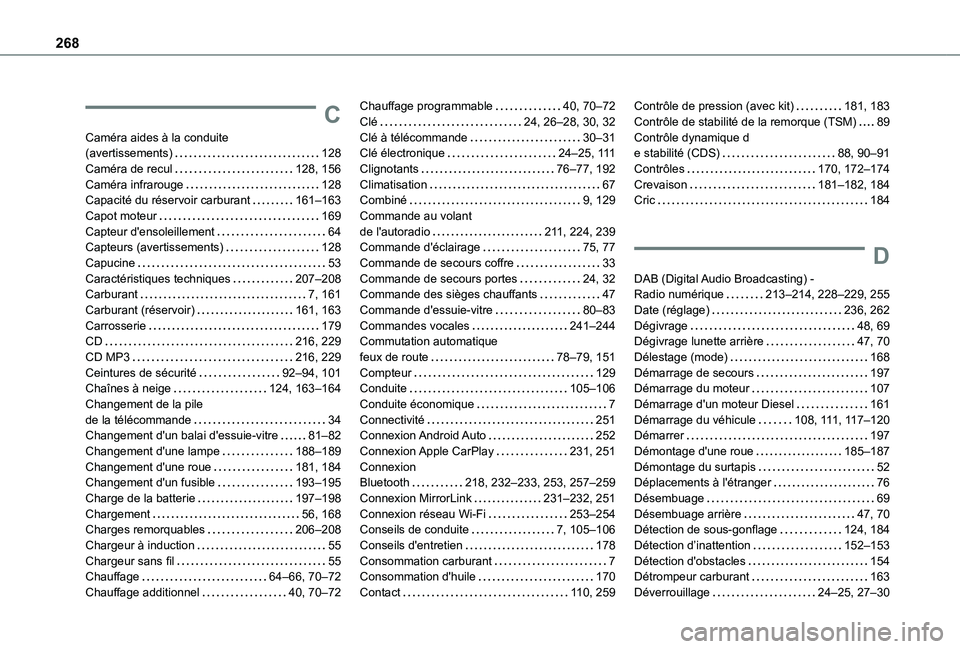TOYOTA PROACE CITY 2021  Notices Demploi (in French) 268
C
Caméra aides à la conduite  (avertissements)   128Caméra de recul   128, 156Caméra infrarouge   128Capacité du réservoir carburant   161–163Capot moteur   169Capteur d'ensoleillement