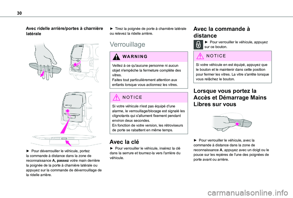 TOYOTA PROACE CITY 2021  Notices Demploi (in French) 30
Avec ridelle arrière/portes à charnière 
latérale 
  
 
► Pour déverrouiller le véhicule, portez la commande à distance dans la zone de reconnaissance A, passez votre main derrière la poi
