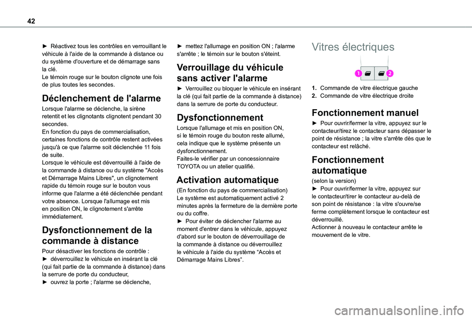 TOYOTA PROACE CITY 2021 Notices Demploi (in French) 42
► Réactivez tous les contrôles en verrouillant le véhicule à l'aide de la commande à distance ou du système d'ouverture et de démarrage sans la clé.Le témoin rouge sur le bouton TOYOTA PROACE CITY 2021 Notices Demploi (in French) 42
► Réactivez tous les contrôles en verrouillant le véhicule à l'aide de la commande à distance ou du système d'ouverture et de démarrage sans la clé.Le témoin rouge sur le bouton