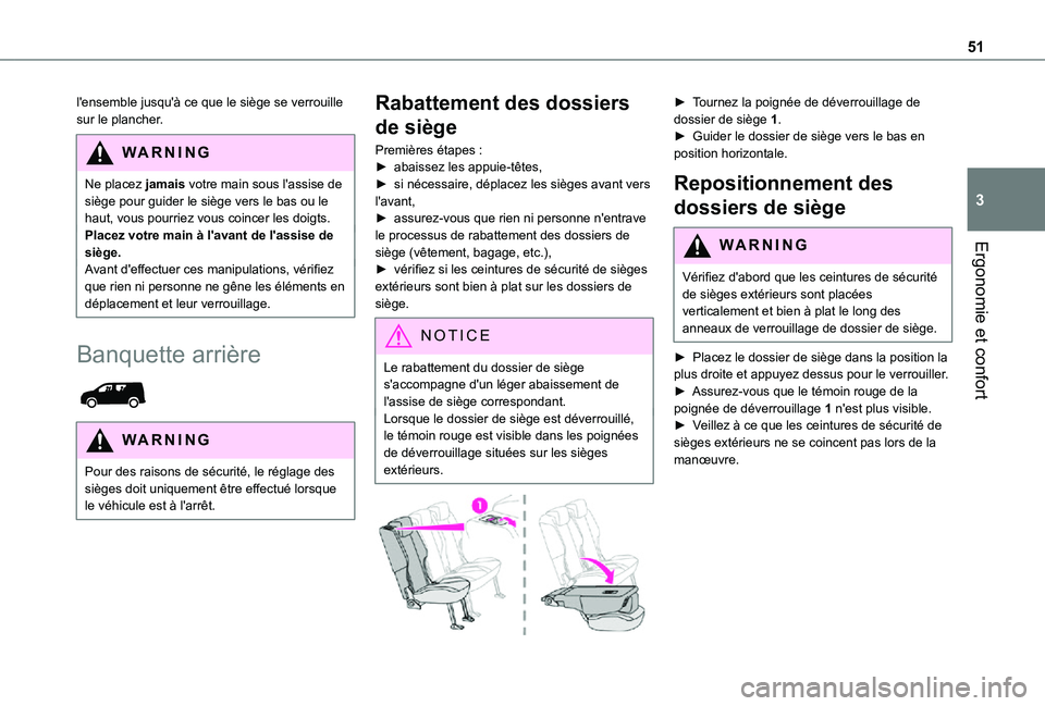 TOYOTA PROACE CITY 2021  Notices Demploi (in French) 51
Ergonomie et confort
3
l'ensemble jusqu'à ce que le siège se verrouille sur le plancher.
WARNI NG
Ne placez jamais votre main sous l'assise de siège pour guider le siège vers le bas