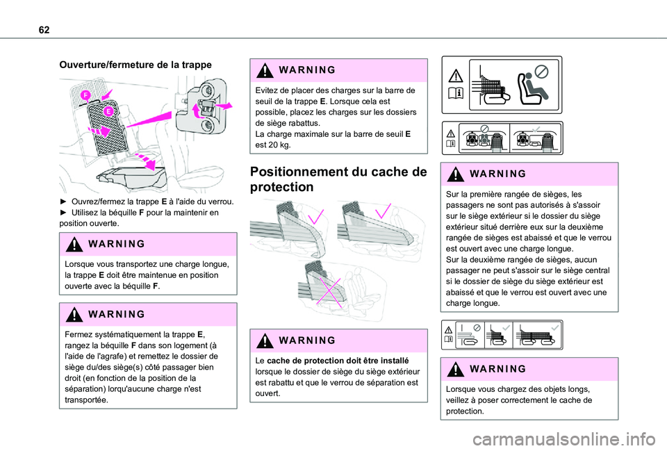 TOYOTA PROACE CITY 2021 Notices Demploi (in French) 62
Ouverture/fermeture de la trappe
► Ouvrez/fermez la trappe E à l'aide du verrou.► Utilisez la béquille F pour la maintenir en position ouverte.
WARNI NG
Lorsque vous transportez une ch TOYOTA PROACE CITY 2021 Notices Demploi (in French) 62
Ouverture/fermeture de la trappe
► Ouvrez/fermez la trappe E à l'aide du verrou.► Utilisez la béquille F pour la maintenir en position ouverte.
WARNI NG
Lorsque vous transportez une ch
