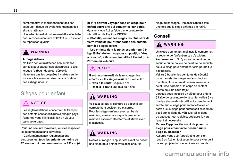 TOYOTA PROACE CITY 2021  Notices Demploi (in French) 98
compromettre le fonctionnement des ces capteurs - risque de dysfonctionnement des airbags latéraux !Une telle tâche doit uniquement être effectuée par un concessionnaire TOYOTA ou un atelier de