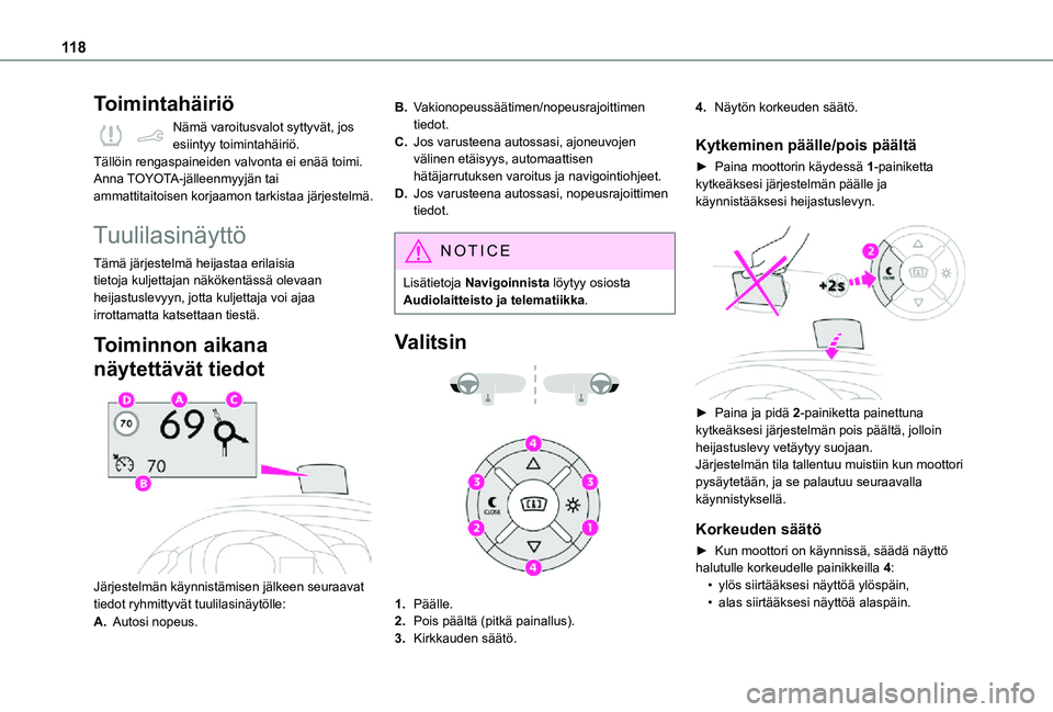 TOYOTA PROACE CITY 2021 Omistajan Käsikirja (in Finnish) 11 8
Toimintahäiriö
Nämä varoitusvalot syttyvät, jos esiintyy toimintahäiriö.Tällöin rengaspaineiden valvonta ei enää toimi.Anna TOYOTA-jälleenmyyjän tai ammattitaitoisen korjaamon tarkis TOYOTA PROACE CITY 2021 Omistajan Käsikirja (in Finnish) 11 8
Toimintahäiriö
Nämä varoitusvalot syttyvät, jos esiintyy toimintahäiriö.Tällöin rengaspaineiden valvonta ei enää toimi.Anna TOYOTA-jälleenmyyjän tai ammattitaitoisen korjaamon tarkis