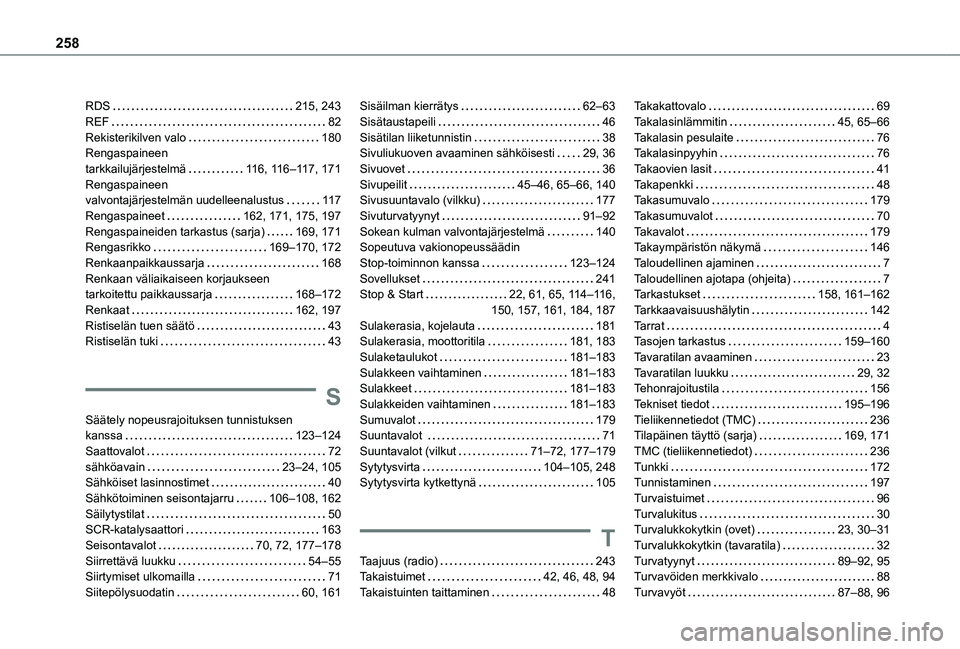 TOYOTA PROACE CITY 2021  Omistajan Käsikirja (in Finnish) 258
RDS   215, 243REF   82Rekisterikilven valo   180Rengaspaineen  tarkkailujärjestelmä   11 6, 11 6–11 7, 171Rengaspaineen  valvontajärjestelmän uudelleenalustus   11 7Rengaspaineet   162, 171,