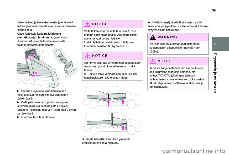 TOYOTA PROACE CITY 2021  Omistajan Käsikirja (in Finnish) 59
Ergonomia ja mukavuus
3
Katso lisätietoja takaistuimesta, ja erityisesti selkänojien taittamisesta alas, asianmukaisesta kappaleesta.Katso lisätietoja kaksipaikkaisesta etumatkustajan istuimesta