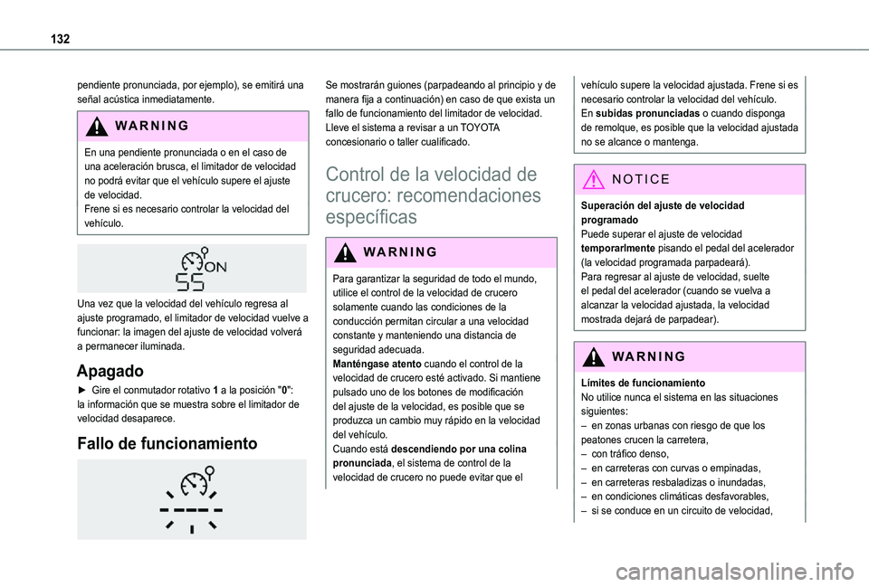 TOYOTA PROACE CITY 2021 Manuale de Empleo (in Spanish) 132
pendiente pronunciada, por ejemplo), se emitirá una señal acústica inmediatamente.
WARNI NG
En una pendiente pronunciada o en el caso de una aceleración brusca, el limitador de velocidad no po TOYOTA PROACE CITY 2021 Manuale de Empleo (in Spanish) 132
pendiente pronunciada, por ejemplo), se emitirá una señal acústica inmediatamente.
WARNI NG
En una pendiente pronunciada o en el caso de una aceleración brusca, el limitador de velocidad no po