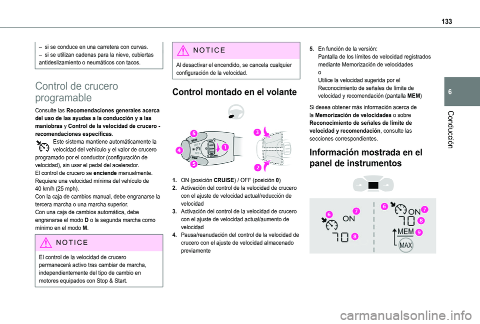 TOYOTA PROACE CITY 2021 Manuale de Empleo (in Spanish) 133
Conducción
6
– si se conduce en una carretera con curvas.– si se utilizan cadenas para la nieve, cubiertas antideslizamiento o neumáticos con tacos.
Control de crucero
programable
Consulte TOYOTA PROACE CITY 2021 Manuale de Empleo (in Spanish) 133
Conducción
6
– si se conduce en una carretera con curvas.– si se utilizan cadenas para la nieve, cubiertas antideslizamiento o neumáticos con tacos.
Control de crucero
programable
Consulte