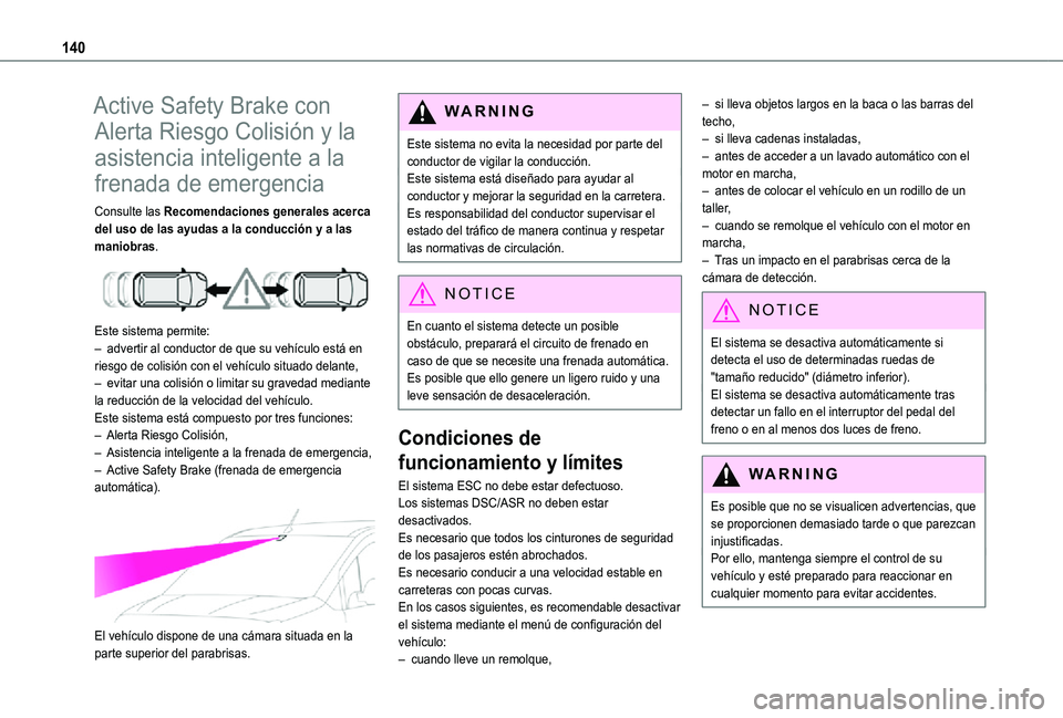TOYOTA PROACE CITY 2021 Manuale de Empleo (in Spanish) 140
Active Safety Brake con
Alerta Riesgo Colisión y la
asistencia inteligente a la
frenada de emergencia
Consulte las Recomendaciones generales acerca del uso de las ayudas a la conducción y a l TOYOTA PROACE CITY 2021 Manuale de Empleo (in Spanish) 140
Active Safety Brake con
Alerta Riesgo Colisión y la
asistencia inteligente a la
frenada de emergencia
Consulte las Recomendaciones generales acerca del uso de las ayudas a la conducción y a l