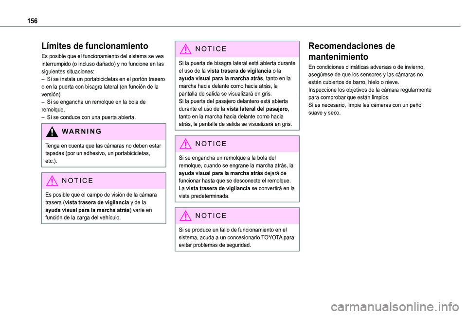 TOYOTA PROACE CITY 2021 Manuale de Empleo (in Spanish) 156
Límites de funcionamiento
Es posible que el funcionamiento del sistema se vea interrumpido (o incluso dañado) y no funcione en las siguientes situaciones:– Si se instala un portabicicletas en TOYOTA PROACE CITY 2021 Manuale de Empleo (in Spanish) 156
Límites de funcionamiento
Es posible que el funcionamiento del sistema se vea interrumpido (o incluso dañado) y no funcione en las siguientes situaciones:– Si se instala un portabicicletas en