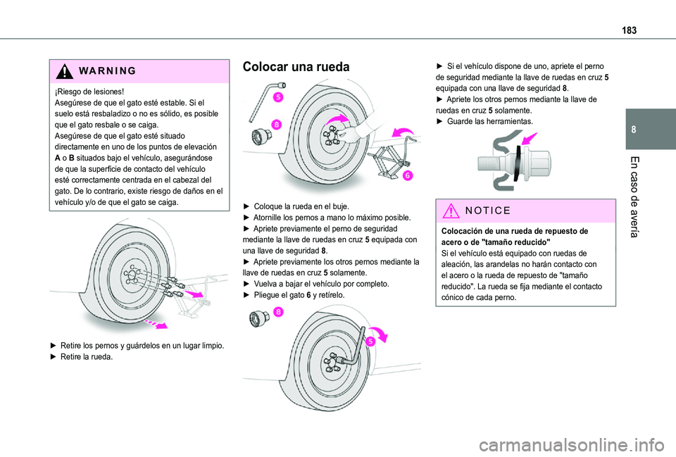 TOYOTA PROACE CITY 2021 Manuale de Empleo (in Spanish) 183
En caso de avería
8
WARNI NG
¡Riesgo de lesiones!Asegúrese de que el gato esté estable. Si el suelo está resbaladizo o no es sólido, es posible que el gato resbale o se caiga.Asegúrese de q TOYOTA PROACE CITY 2021 Manuale de Empleo (in Spanish) 183
En caso de avería
8
WARNI NG
¡Riesgo de lesiones!Asegúrese de que el gato esté estable. Si el suelo está resbaladizo o no es sólido, es posible que el gato resbale o se caiga.Asegúrese de q