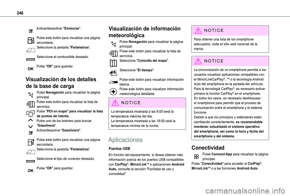 TOYOTA PROACE CITY 2021  Manuale de Empleo (in Spanish) 246
Activar/desactivar "Emisoras". 
Pulse este botón para visualizar una página secundaria.Seleccione la pestaña "Parámetros”. 
Seleccione el combustible deseado. 
Pulse "OK"