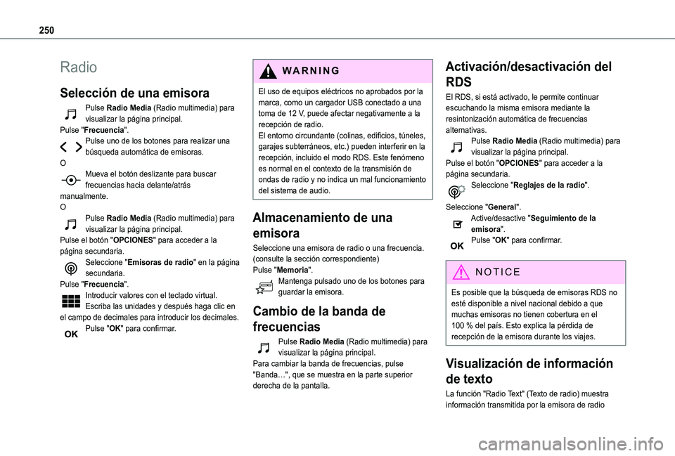 TOYOTA PROACE CITY 2021  Manuale de Empleo (in Spanish) 250
Radio
Selección de una emisora
Pulse Radio Media (Radio multimedia) para visualizar la página principal.Pulse "Frecuencia".Pulse uno de los botones para realizar una búsqueda automátic