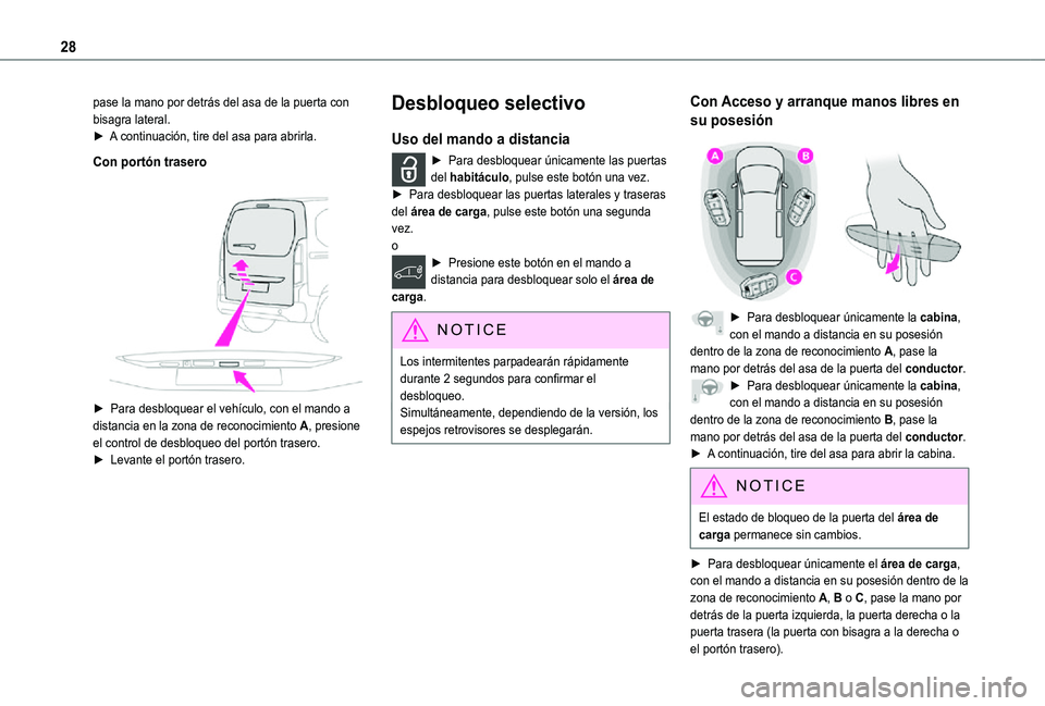 TOYOTA PROACE CITY 2021 Manuale de Empleo (in Spanish) 28
pase la mano por detrás del asa de la puerta con bisagra lateral.► A continuación, tire del asa para abrirla.
Con portón trasero
â–º Para desbloquear el vehÃculo, con el mando a distanci TOYOTA PROACE CITY 2021 Manuale de Empleo (in Spanish) 28
pase la mano por detrás del asa de la puerta con bisagra lateral.► A continuación, tire del asa para abrirla.
Con portón trasero
â–º Para desbloquear el vehÃculo, con el mando a distanci