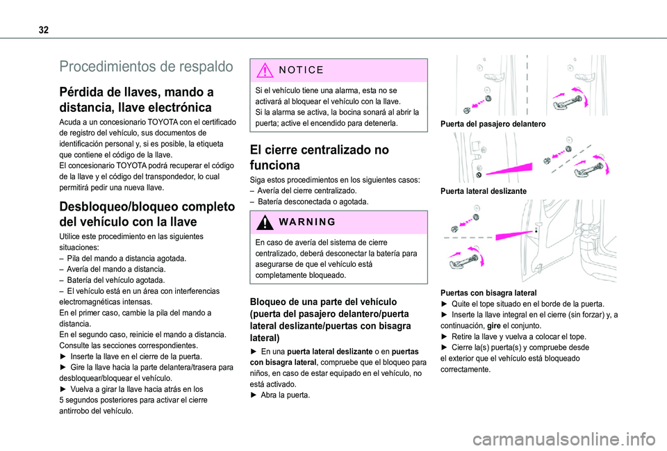 TOYOTA PROACE CITY 2021 Manuale de Empleo (in Spanish) 32
Procedimientos de respaldo
Pérdida de llaves, mando a
distancia, llave electrónica
Acuda a un concesionario TOYOTA con el certificado de registro del vehículo, sus documentos de identificación TOYOTA PROACE CITY 2021 Manuale de Empleo (in Spanish) 32
Procedimientos de respaldo
Pérdida de llaves, mando a
distancia, llave electrónica
Acuda a un concesionario TOYOTA con el certificado de registro del vehículo, sus documentos de identificación