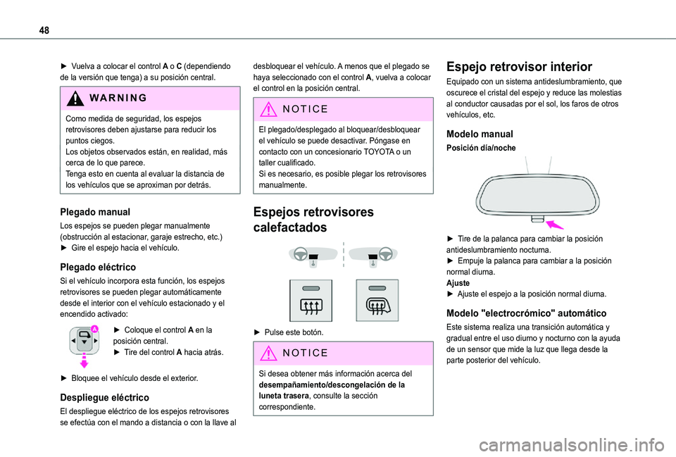 TOYOTA PROACE CITY 2021 Manuale de Empleo (in Spanish) 48
► Vuelva a colocar el control A o C (dependiendo de la versión que tenga) a su posición central.
WARNI NG
Como medida de seguridad, los espejos retrovisores deben ajustarse para reducir los pun TOYOTA PROACE CITY 2021 Manuale de Empleo (in Spanish) 48
► Vuelva a colocar el control A o C (dependiendo de la versión que tenga) a su posición central.
WARNI NG
Como medida de seguridad, los espejos retrovisores deben ajustarse para reducir los pun