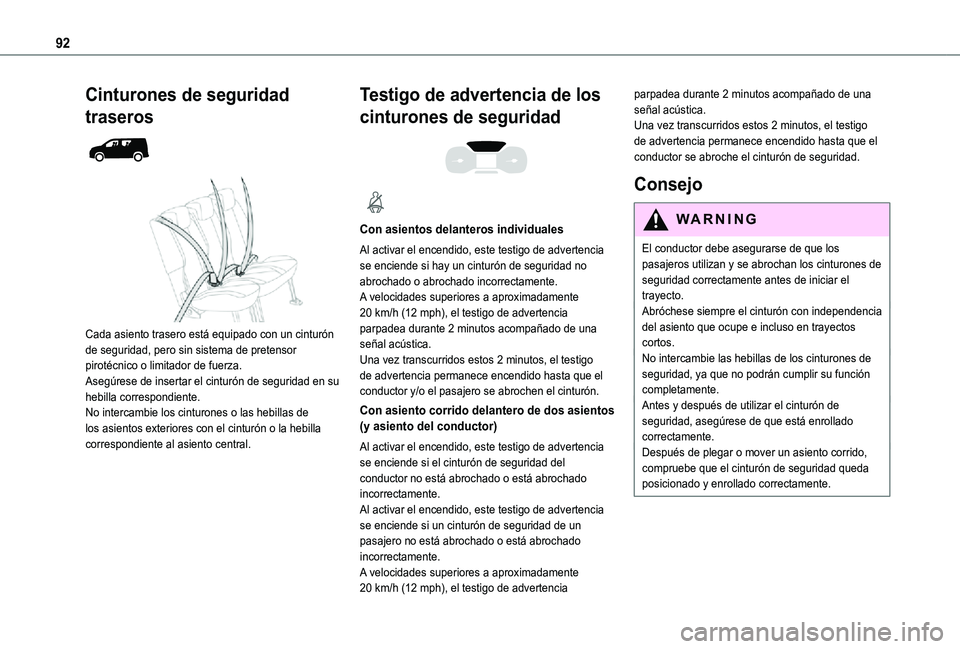 TOYOTA PROACE CITY 2021 Manuale de Empleo (in Spanish) 92
Cinturones de seguridad
traseros
Cada asiento trasero está equipado con un cinturón de seguridad, pero sin sistema de pretensor pirotécnico o limitador de fuerza.Asegúrese de insertar el TOYOTA PROACE CITY 2021 Manuale de Empleo (in Spanish) 92
Cinturones de seguridad
traseros
Cada asiento trasero está equipado con un cinturón de seguridad, pero sin sistema de pretensor pirotécnico o limitador de fuerza.Asegúrese de insertar el