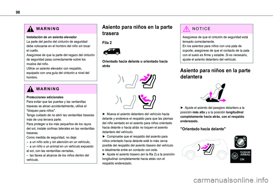 TOYOTA PROACE CITY 2021 Manuale de Empleo (in Spanish) 98
WARNI NG
Instalación de un asiento elevadorLa parte del pecho del cinturón de seguridad debe colocarse en el hombro del niño sin tocar el cuello.Asegúrese de que la parte del regazo del cintur TOYOTA PROACE CITY 2021 Manuale de Empleo (in Spanish) 98
WARNI NG
Instalación de un asiento elevadorLa parte del pecho del cinturón de seguridad debe colocarse en el hombro del niño sin tocar el cuello.Asegúrese de que la parte del regazo del cintur