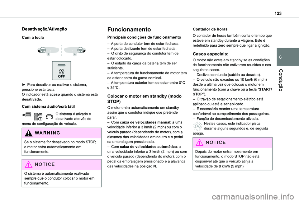 TOYOTA PROACE CITY 2021 Manual de utilização (in Portuguese) 123
Condução
6
Desativação/Ativação
Com a tecla
► Para desativar ou reativar o sistema, pressione esta tecla.O indicador está aceso quando o sistema está desativado.
Com sistema áudi TOYOTA PROACE CITY 2021 Manual de utilização (in Portuguese) 123
Condução
6
Desativação/Ativação
Com a tecla
► Para desativar ou reativar o sistema, pressione esta tecla.O indicador está aceso quando o sistema está desativado.
Com sistema áudi