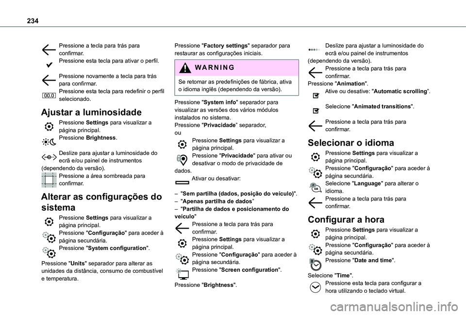 TOYOTA PROACE CITY 2021 Manual de utilização (in Portuguese) 234
Pressione a tecla para trás para confirmar.Pressione esta tecla para ativar o perfil.
Pressione novamente a tecla para trás para confirmar.Pressione esta tecla para redefinir o perfil seleciona TOYOTA PROACE CITY 2021 Manual de utilização (in Portuguese) 234
Pressione a tecla para trás para confirmar.Pressione esta tecla para ativar o perfil.
Pressione novamente a tecla para trás para confirmar.Pressione esta tecla para redefinir o perfil seleciona
