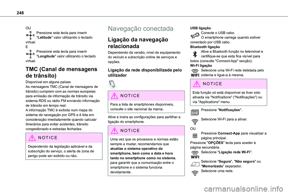 TOYOTA PROACE CITY 2021 Manual de utilização (in Portuguese) 248
OUPressione esta tecla para inserir "Latitude" valor utilizando o teclado virtual.EPressione esta tecla para inserir "Longitude" valor utilizando o teclado virtual.
TMC (Canal de m TOYOTA PROACE CITY 2021 Manual de utilização (in Portuguese) 248
OUPressione esta tecla para inserir "Latitude" valor utilizando o teclado virtual.EPressione esta tecla para inserir "Longitude" valor utilizando o teclado virtual.
TMC (Canal de m