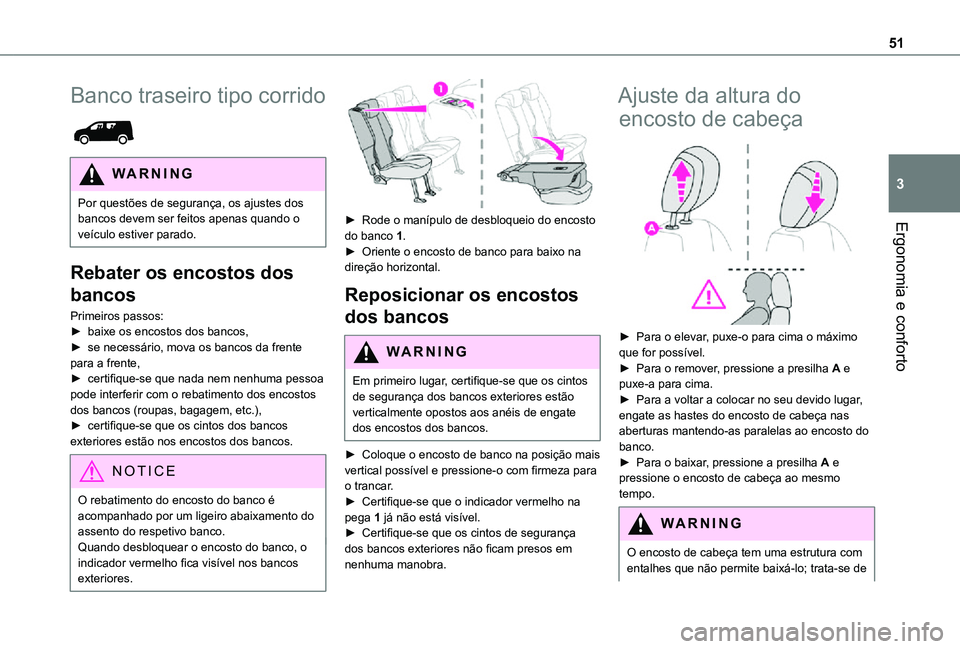 TOYOTA PROACE CITY 2021  Manual de utilização (in Portuguese) 51
Ergonomia e conforto
3
Banco traseiro tipo corrido 
 
WARNI NG
Por questões de segurança, os ajustes dos bancos devem ser feitos apenas quando o veículo estiver parado.
Rebater os encostos dos 
