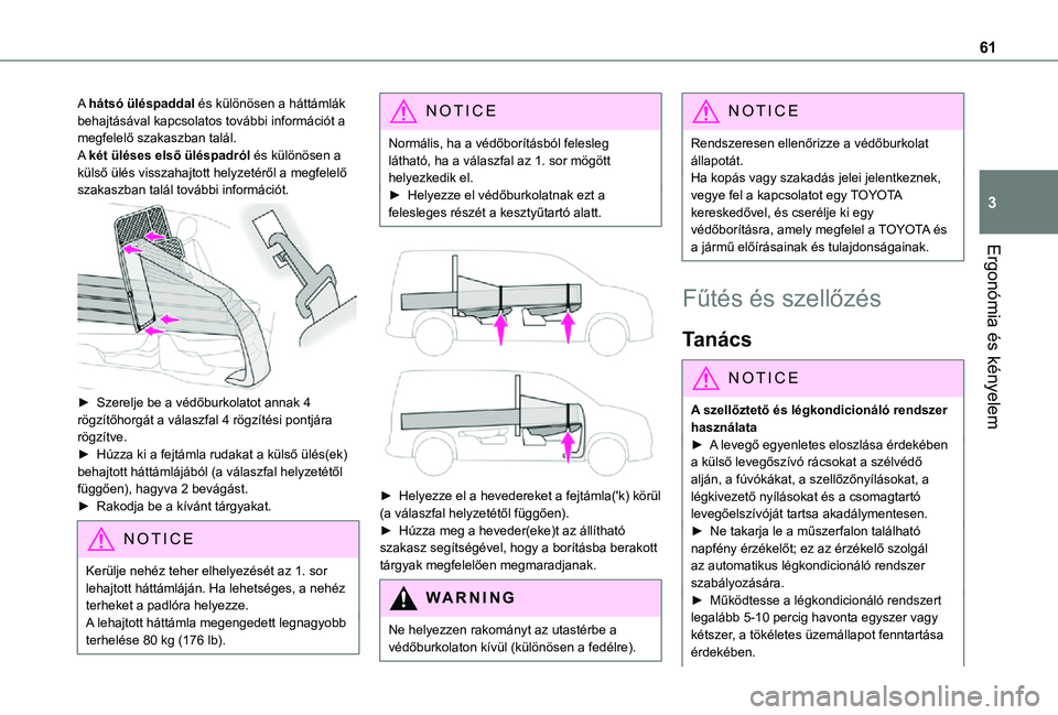 TOYOTA PROACE CITY 2021  Kezelési útmutató (in Hungarian) 61
Ergonómia és kényelem
3
A hátsó üléspaddal és különösen a háttámlák behajtásával kapcsolatos további információt a megfelelő szakaszban talál.A két üléses első üléspadró