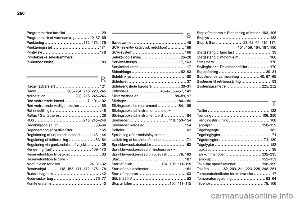 TOYOTA PROACE CITY 2021  Brugsanvisning (in Danish) 260
Programmerbar fartpilot   129Programmerbart varmeanlæg   40, 67–69Punktering   172–173, 175Punkteringssæt   171Pynteliste   178Pyrotekniske selestrammere  (sikkerhedsseler)   89
R
Radar (adv