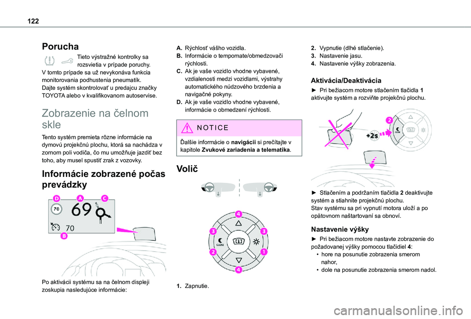 TOYOTA PROACE CITY 2021 Návod na použitie (in Slovakian) 122
Porucha
Tieto výstražné kontrolky sa rozsvietia v prípade poruchy.V tomto prípade sa už nevykonáva funkcia monitorovania podhustenia pneumatík.Dajte systém skontrolovať u predajcu značk TOYOTA PROACE CITY 2021 Návod na použitie (in Slovakian) 122
Porucha
Tieto výstražné kontrolky sa rozsvietia v prípade poruchy.V tomto prípade sa už nevykonáva funkcia monitorovania podhustenia pneumatík.Dajte systém skontrolovať u predajcu značk