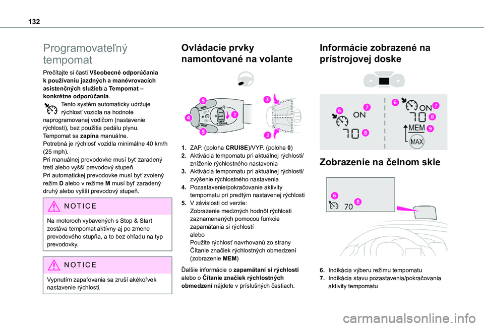 TOYOTA PROACE CITY 2021 Návod na použitie (in Slovakian) 132
Programovateľný
tempomat
Prečítajte si časti Všeobecné odporúčania k používaniu jazdných a manévrovacích asistenčných služieb a Tempomat – konkrétne odporúčania.Tento systé TOYOTA PROACE CITY 2021 Návod na použitie (in Slovakian) 132
Programovateľný
tempomat
Prečítajte si časti Všeobecné odporúčania k používaniu jazdných a manévrovacích asistenčných služieb a Tempomat – konkrétne odporúčania.Tento systé