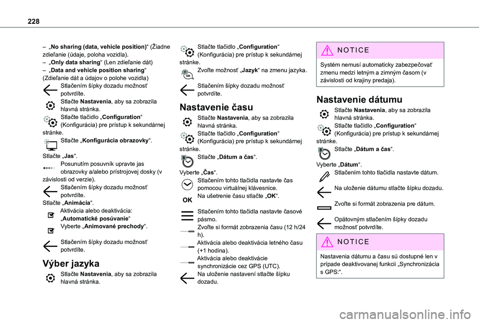 TOYOTA PROACE CITY 2021 Návod na použitie (in Slovakian) 228
– „No sharing (data, vehicle position)“ (Žiadne zdieľanie (údaje, poloha vozidla).– „Only data sharing“ (Len zdieľanie dát)– „Data and vehicle position sharing“ (Zdieľanie TOYOTA PROACE CITY 2021 Návod na použitie (in Slovakian) 228
– „No sharing (data, vehicle position)“ (Žiadne zdieľanie (údaje, poloha vozidla).– „Only data sharing“ (Len zdieľanie dát)– „Data and vehicle position sharing“ (Zdieľanie