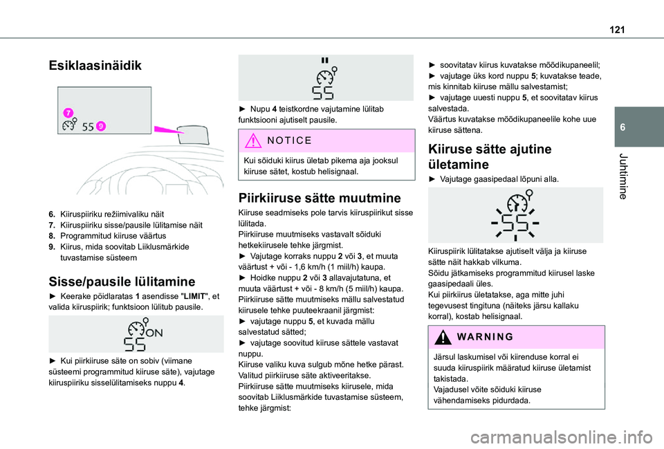 TOYOTA PROACE CITY 2021 Kasutusjuhend (in Estonian) 121
Juhtimine
6
Esiklaasinäidik
6.Kiiruspiiriku režiimivaliku näit
7.Kiiruspiiriku sisse/pausile lülitamise näit
8.Programmitud kiiruse väärtus
9.Kiirus, mida soovitab Liiklusmärkide tuvast TOYOTA PROACE CITY 2021 Kasutusjuhend (in Estonian) 121
Juhtimine
6
Esiklaasinäidik
6.Kiiruspiiriku režiimivaliku näit
7.Kiiruspiiriku sisse/pausile lülitamise näit
8.Programmitud kiiruse väärtus
9.Kiirus, mida soovitab Liiklusmärkide tuvast