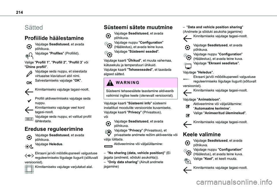 TOYOTA PROACE CITY 2021 Kasutusjuhend (in Estonian) 214
Sätted
Profiilide häälestamine
Vajutage Seadistused, et avada põhikuva.Vajutage "Profiles" (Profiilid).
Valige "Profiil 1", "Profiil 2", "Profiil 3” või "Ü TOYOTA PROACE CITY 2021 Kasutusjuhend (in Estonian) 214
Sätted
Profiilide häälestamine
Vajutage Seadistused, et avada põhikuva.Vajutage "Profiles" (Profiilid).
Valige "Profiil 1", "Profiil 2", "Profiil 3” või "Ü