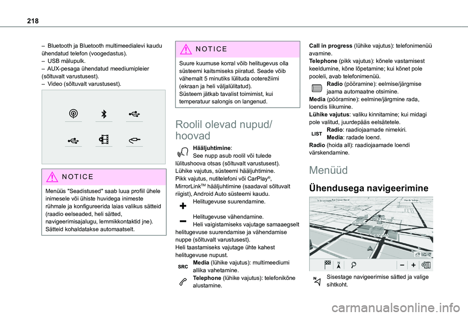 TOYOTA PROACE CITY 2021 Kasutusjuhend (in Estonian) 218
– Bluetooth ja Bluetooth multimeedialevi kaudu ühendatud telefon (voogedastus).– USB mälupulk.– AUX-pesaga ühendatud meediumipleier (sõltuvalt varustusest).– Video (sõltuvalt varustu TOYOTA PROACE CITY 2021 Kasutusjuhend (in Estonian) 218
– Bluetooth ja Bluetooth multimeedialevi kaudu ühendatud telefon (voogedastus).– USB mälupulk.– AUX-pesaga ühendatud meediumipleier (sõltuvalt varustusest).– Video (sõltuvalt varustu