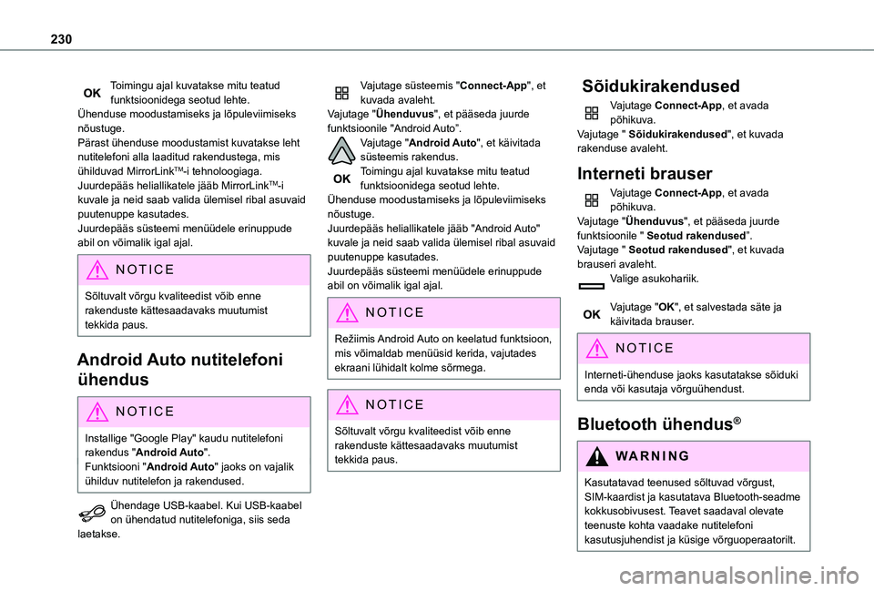 TOYOTA PROACE CITY 2021 Kasutusjuhend (in Estonian) 230
Toimingu ajal kuvatakse mitu teatud funktsioonidega seotud lehte.Ühenduse moodustamiseks ja lõpuleviimiseks nõustuge.Pärast ühenduse moodustamist kuvatakse leht nutitelefoni alla laaditud rak TOYOTA PROACE CITY 2021 Kasutusjuhend (in Estonian) 230
Toimingu ajal kuvatakse mitu teatud funktsioonidega seotud lehte.Ühenduse moodustamiseks ja lõpuleviimiseks nõustuge.Pärast ühenduse moodustamist kuvatakse leht nutitelefoni alla laaditud rak