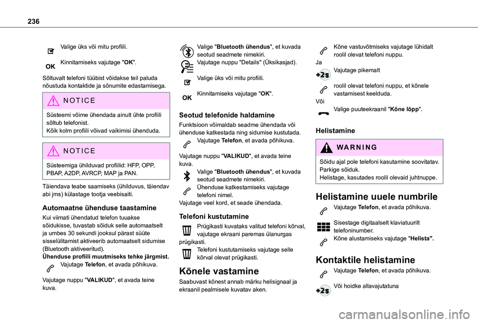 TOYOTA PROACE CITY 2021 Kasutusjuhend (in Estonian) 236
Valige üks või mitu profiili.
Kinnitamiseks vajutage "OK".
Sõltuvalt telefoni tüübist võidakse teil paluda nõustuda kontaktide ja sõnumite edastamisega.
NOTIC E
Süsteemi võime TOYOTA PROACE CITY 2021 Kasutusjuhend (in Estonian) 236
Valige üks või mitu profiili.
Kinnitamiseks vajutage "OK".
Sõltuvalt telefoni tüübist võidakse teil paluda nõustuda kontaktide ja sõnumite edastamisega.
NOTIC E
Süsteemi võime