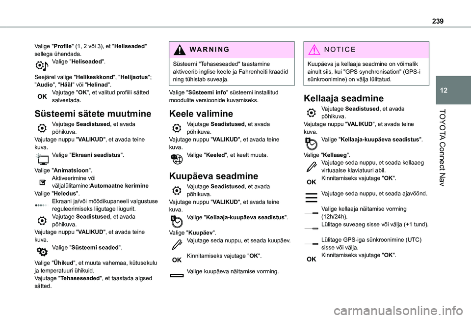 TOYOTA PROACE CITY 2021 Kasutusjuhend (in Estonian) 239
TOYOTA Connect Nav
12
Valige "Profile" (1, 2 või 3), et "Heliseaded" sellega ühendada.Valige "Heliseaded".
Seejärel valige "Helikeskkond", "Helijaotus"; TOYOTA PROACE CITY 2021 Kasutusjuhend (in Estonian) 239
TOYOTA Connect Nav
12
Valige "Profile" (1, 2 või 3), et "Heliseaded" sellega ühendada.Valige "Heliseaded".
Seejärel valige "Helikeskkond", "Helijaotus";