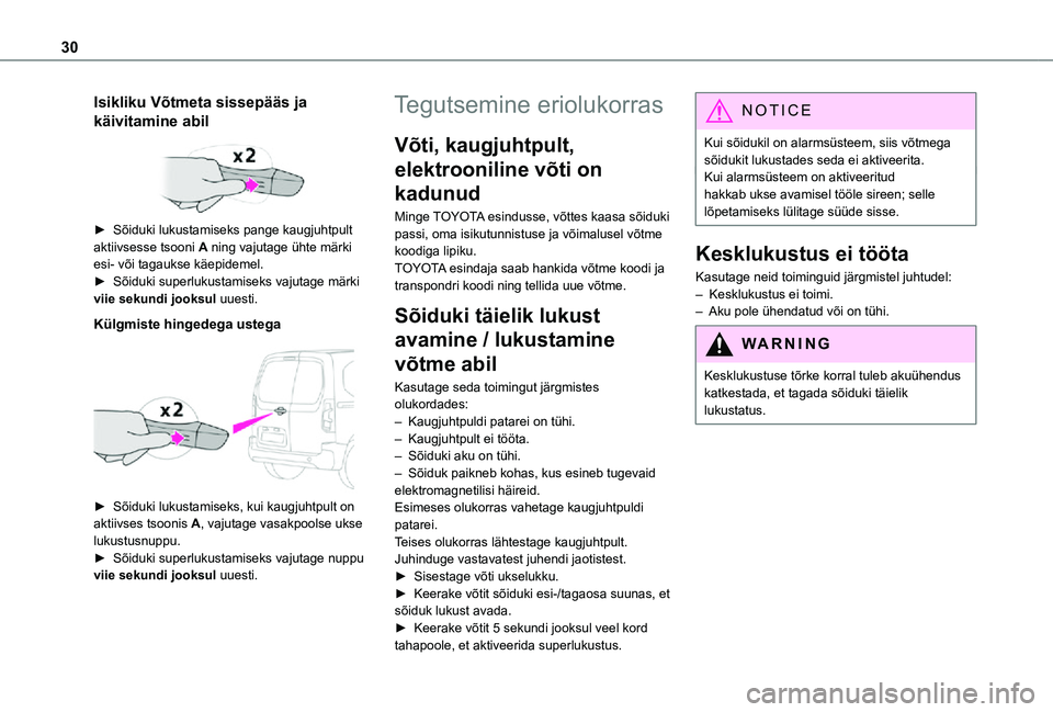 TOYOTA PROACE CITY 2021 Kasutusjuhend (in Estonian) 30
Isikliku Võtmeta sissepääs ja
käivitamine abil
► Sõiduki lukustamiseks pange kaugjuhtpult aktiivsesse tsooni A ning vajutage ühte märki esi- või tagaukse käepidemel.► Sõiduki supe TOYOTA PROACE CITY 2021 Kasutusjuhend (in Estonian) 30
Isikliku Võtmeta sissepääs ja
käivitamine abil
► Sõiduki lukustamiseks pange kaugjuhtpult aktiivsesse tsooni A ning vajutage ühte märki esi- või tagaukse käepidemel.► Sõiduki supe