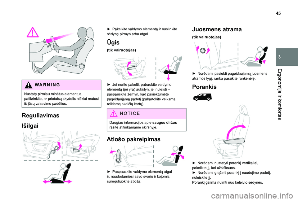 TOYOTA PROACE CITY 2021 Eksploatavimo vadovas (in Lithuanian) 45
Ergonomija ir komfortas
3
WARNI NG
Nustatę pirmiau minėtus elementus, patikrinkite, ar prietaisų skydelis aiškiai matosi iš jūsų vairavimo padėties.
Reguliavimas
Išilgai
► Pakelkite TOYOTA PROACE CITY 2021 Eksploatavimo vadovas (in Lithuanian) 45
Ergonomija ir komfortas
3
WARNI NG
Nustatę pirmiau minėtus elementus, patikrinkite, ar prietaisų skydelis aiškiai matosi iš jūsų vairavimo padėties.
Reguliavimas
Išilgai
► Pakelkite