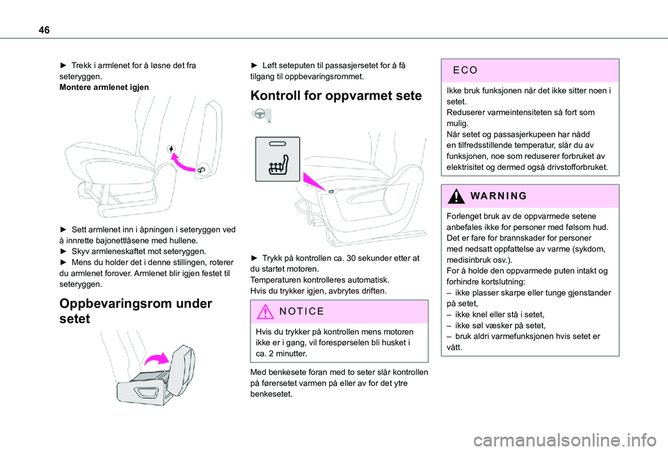 TOYOTA PROACE CITY 2021 Instruksjoner for bruk (in Norwegian) 46
► Trekk i armlenet for å løsne det fra seteryggen.Montere armlenet igjen
► Sett armlenet inn i åpningen i seteryggen ved å innrette bajonettlåsene med hullene.► Skyv armleneskaftet m TOYOTA PROACE CITY 2021 Instruksjoner for bruk (in Norwegian) 46
► Trekk i armlenet for å løsne det fra seteryggen.Montere armlenet igjen
► Sett armlenet inn i åpningen i seteryggen ved å innrette bajonettlåsene med hullene.► Skyv armleneskaftet m