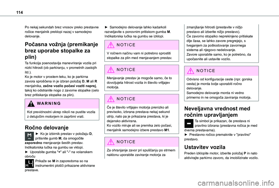 TOYOTA PROACE CITY 2021 Navodila Za Uporabo (in Slovenian) 11 4
Po nekaj sekundah brez vnosov preko prestavne ročice menjalnik preklopi nazaj v samodejno delovanje.
Počasna vožnja (premikanje
brez uporabe stopalke za
plin)
Ta funkcija poenostavlja manevr TOYOTA PROACE CITY 2021 Navodila Za Uporabo (in Slovenian) 11 4
Po nekaj sekundah brez vnosov preko prestavne ročice menjalnik preklopi nazaj v samodejno delovanje.
Počasna vožnja (premikanje
brez uporabe stopalke za
plin)
Ta funkcija poenostavlja manevr