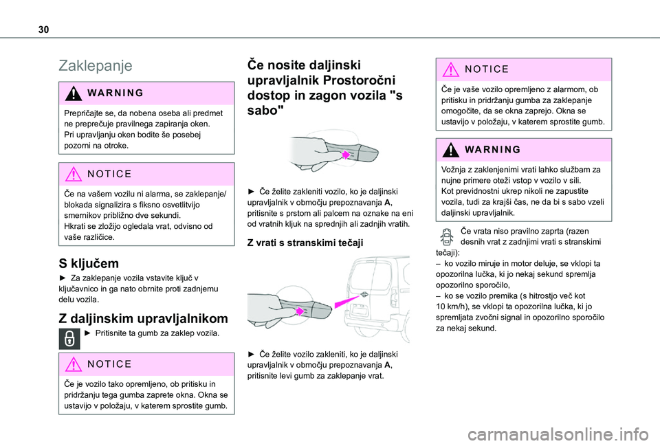 TOYOTA PROACE CITY 2021 Navodila Za Uporabo (in Slovenian) 30
Zaklepanje
WARNI NG
Prepričajte se, da nobena oseba ali predmet ne preprečuje pravilnega zapiranja oken.Pri upravljanju oken bodite še posebej pozorni na otroke.
NOTIC E
Če na vašem vozilu ni TOYOTA PROACE CITY 2021 Navodila Za Uporabo (in Slovenian) 30
Zaklepanje
WARNI NG
Prepričajte se, da nobena oseba ali predmet ne preprečuje pravilnega zapiranja oken.Pri upravljanju oken bodite še posebej pozorni na otroke.
NOTIC E
Če na vašem vozilu ni