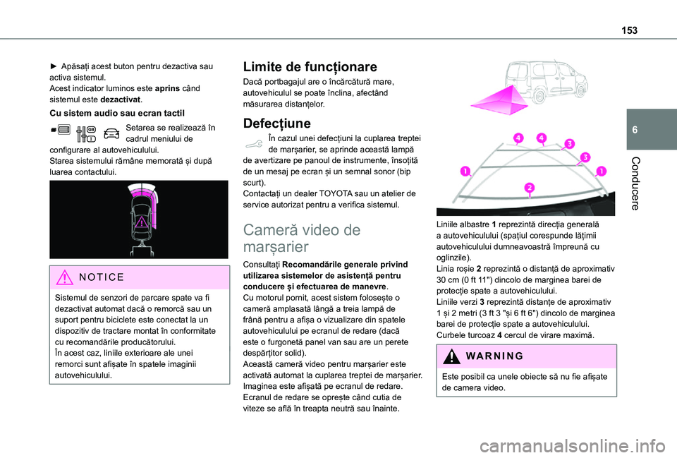 TOYOTA PROACE CITY 2021  Manual de utilizare (in Romanian) 153
Conducere
6
► Apăsați acest buton pentru dezactiva sau activa sistemul.Acest indicator luminos este aprins când sistemul este dezactivat.
Cu sistem audio sau ecran tactil
Setarea se realizeaz