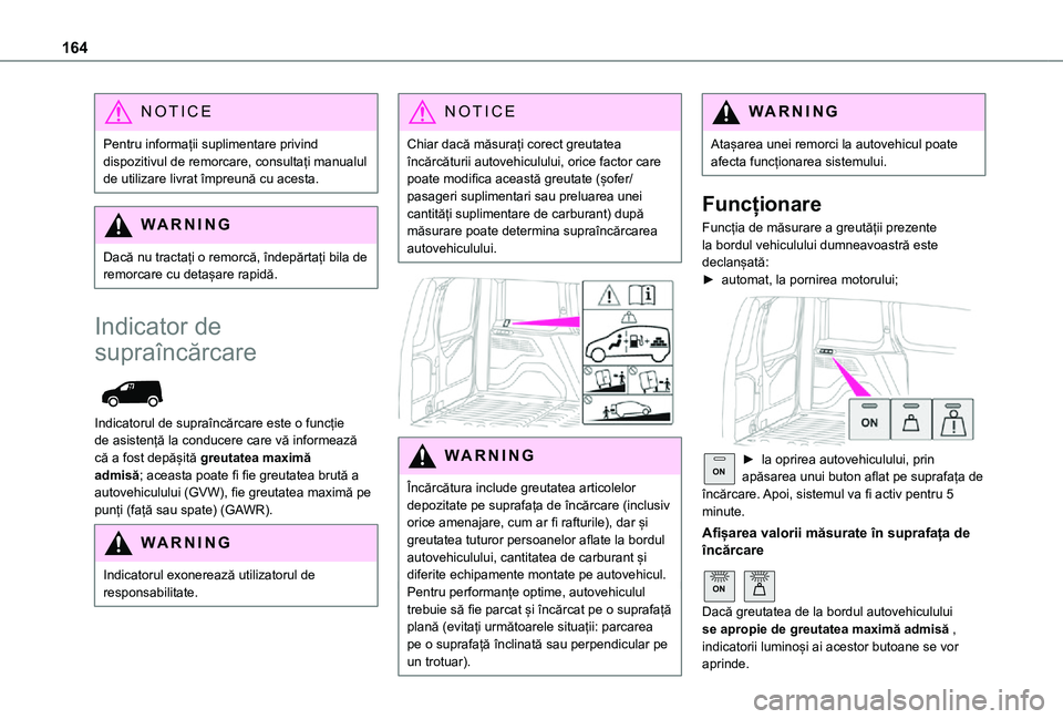 TOYOTA PROACE CITY 2021 Manual de utilizare (in Romanian) 164
NOTIC E
Pentru informații suplimentare privind dispozitivul de remorcare, consultați manualul de utilizare livrat împreună cu acesta.
WARNI NG
Dacă nu tractați o remorcă, îndepărtați bil TOYOTA PROACE CITY 2021 Manual de utilizare (in Romanian) 164
NOTIC E
Pentru informații suplimentare privind dispozitivul de remorcare, consultați manualul de utilizare livrat împreună cu acesta.
WARNI NG
Dacă nu tractați o remorcă, îndepărtați bil