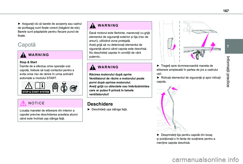 TOYOTA PROACE CITY 2021 Manual de utilizare (in Romanian) 167
Informații practice
7
► Asigurați-vă că barele de acoperiș sau cadrul de portbagaj sunt fixate corect (trăgând de ele).Barele sunt adaptabile pentru fiecare punct de fixate.
Capotă
WARNI TOYOTA PROACE CITY 2021 Manual de utilizare (in Romanian) 167
Informații practice
7
► Asigurați-vă că barele de acoperiș sau cadrul de portbagaj sunt fixate corect (trăgând de ele).Barele sunt adaptabile pentru fiecare punct de fixate.
Capotă
WARNI