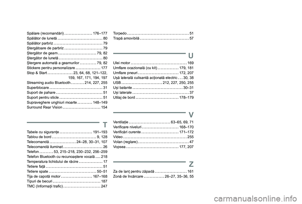 TOYOTA PROACE CITY 2021 Manual de utilizare (in Romanian) Spălare (recomandări) 176–177Spălător de lunetă 80Spălător parbriz 79Ștergătoare de parbriz 79Ștergător de geam 79, 82Ștergător de lunetă 80Ștergere automată a geamurilor TOYOTA PROACE CITY 2021 Manual de utilizare (in Romanian) Spălare (recomandări) 176–177Spălător de lunetă 80Spălător parbriz 79Ștergătoare de parbriz 79Ștergător de geam 79, 82Ștergător de lunetă 80Ștergere automată a geamurilor