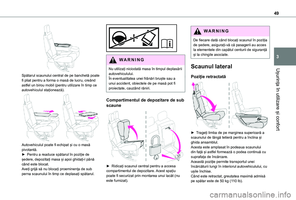 TOYOTA PROACE CITY 2021 Manual de utilizare (in Romanian) 49
Ușurința în utilizare și confort
3
Spătarul scaunului central de pe banchetă poate fi pliat pentru a forma o masă de lucru, creând astfel un birou mobil (pentru utilizare în timp ce auto TOYOTA PROACE CITY 2021 Manual de utilizare (in Romanian) 49
Ușurința în utilizare și confort
3
Spătarul scaunului central de pe banchetă poate fi pliat pentru a forma o masă de lucru, creând astfel un birou mobil (pentru utilizare în timp ce auto