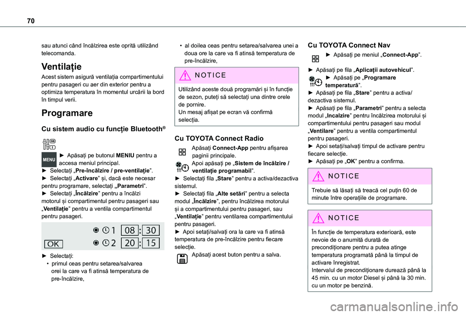 TOYOTA PROACE CITY 2021 Manual de utilizare (in Romanian) 70
sau atunci când încălzirea este oprită utilizând telecomanda.
Ventilație
Acest sistem asigură ventilația compartimentului pentru pasageri cu aer din exterior pentru a optimiza temperatura TOYOTA PROACE CITY 2021 Manual de utilizare (in Romanian) 70
sau atunci când încălzirea este oprită utilizând telecomanda.
Ventilație
Acest sistem asigură ventilația compartimentului pentru pasageri cu aer din exterior pentru a optimiza temperatura