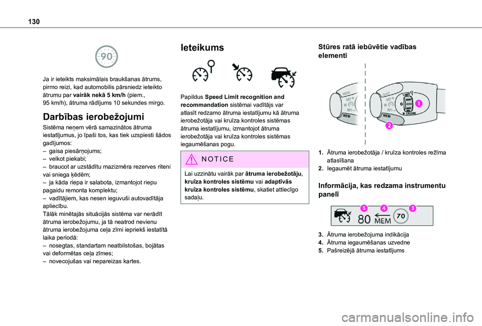 TOYOTA PROACE CITY 2021 Lietošanas Instrukcija (in Latvian) 130
Ja ir ieteikts maksimālais braukšanas ātrums, pirmo reizi, kad automobilis pārsniedz ieteikto ātrumu par vairāk nekā 5 km/h (piem., 95 km/h), ātruma rādījums 10 sekundes mirgo.
Darbīb TOYOTA PROACE CITY 2021 Lietošanas Instrukcija (in Latvian) 130
Ja ir ieteikts maksimālais braukšanas ātrums, pirmo reizi, kad automobilis pārsniedz ieteikto ātrumu par vairāk nekā 5 km/h (piem., 95 km/h), ātruma rādījums 10 sekundes mirgo.
Darbīb
