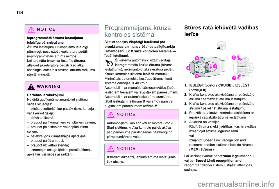 TOYOTA PROACE CITY 2021 Lietošanas Instrukcija (in Latvian) 134
NOTIC E
Ieprogrammētā ātruma iestatījuma īslaicīga pārsniegšanaĀtruma iestatījumu ir iespējams īslaicīgi pārsniegt, nospiežot akseleratora pedāli (ieprogrammētais ātrums mirgo).L TOYOTA PROACE CITY 2021 Lietošanas Instrukcija (in Latvian) 134
NOTIC E
Ieprogrammētā ātruma iestatījuma īslaicīga pārsniegšanaĀtruma iestatījumu ir iespējams īslaicīgi pārsniegt, nospiežot akseleratora pedāli (ieprogrammētais ātrums mirgo).L